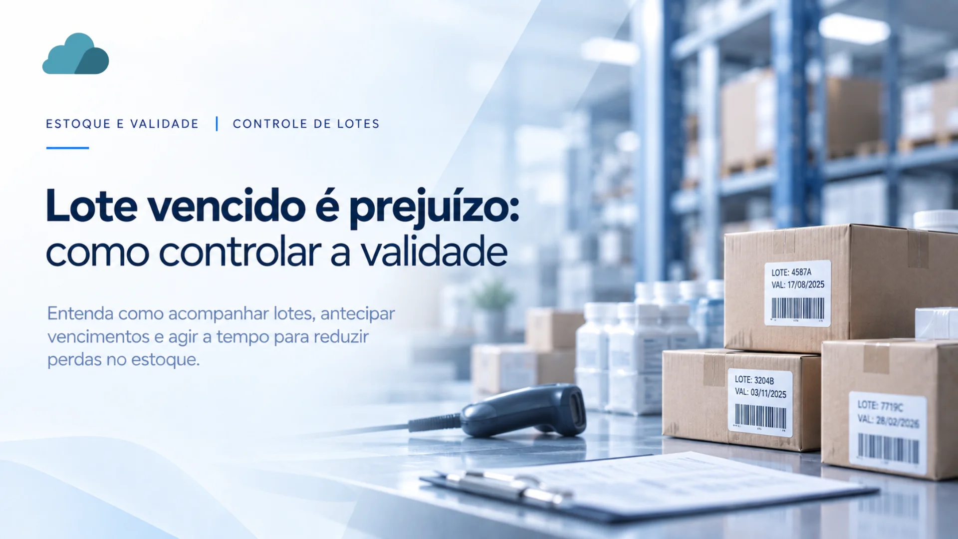 Lote vencido é prejuízo: como controlar a validade — caixas com etiquetas de lote e validade no depósito
